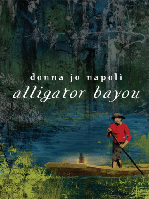 Title details for Alligator Bayou by Donna Jo Napoli - Available